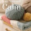 KNIT YOURSELF CALM